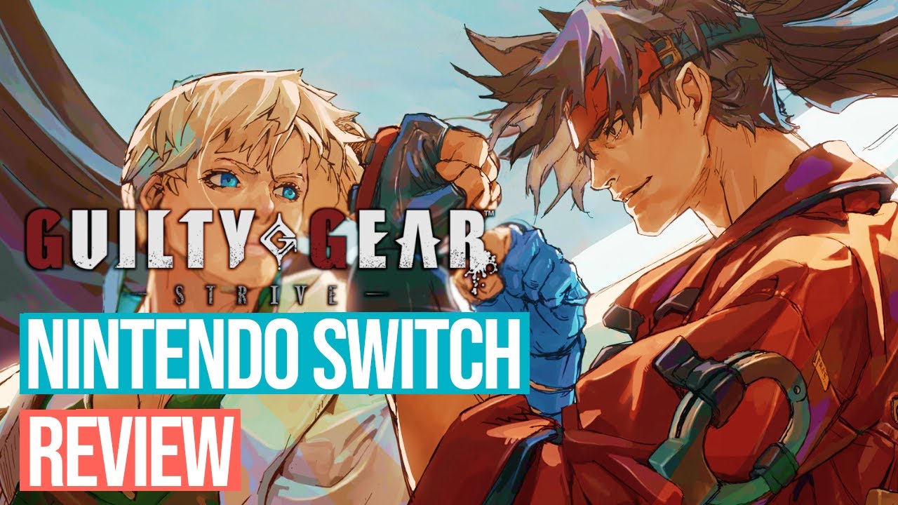 Guilty Gear Strive Nintendo Switch Review