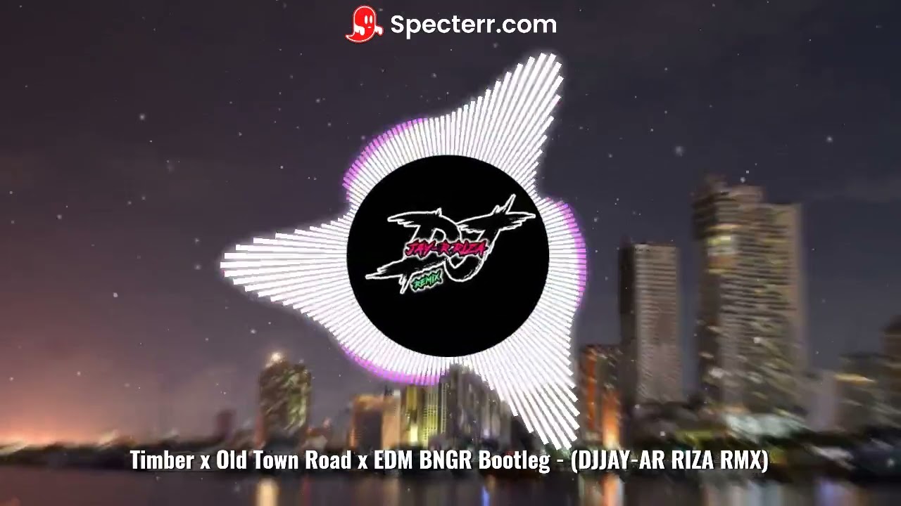 Timber x Old Town Road x EDM BNGR Bootleg   DJJAY AR RIZA RMX