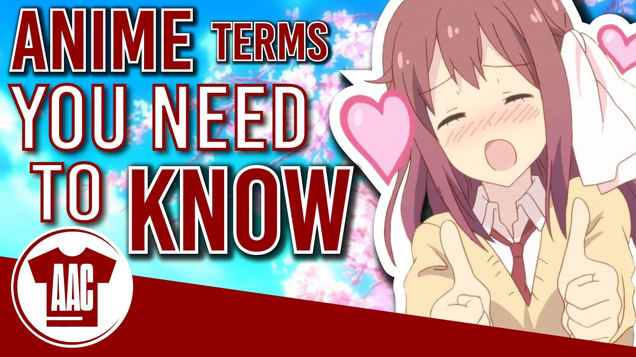 Useful Anime Terms You Need To Know