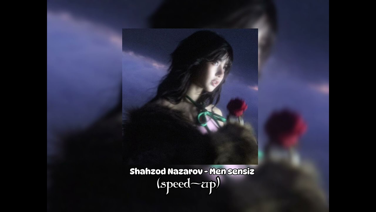 Shahzod Nazarov - Men sensiz (speed up)