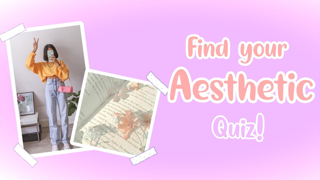 Find your Aesthetic Quiz! || 2021 ||