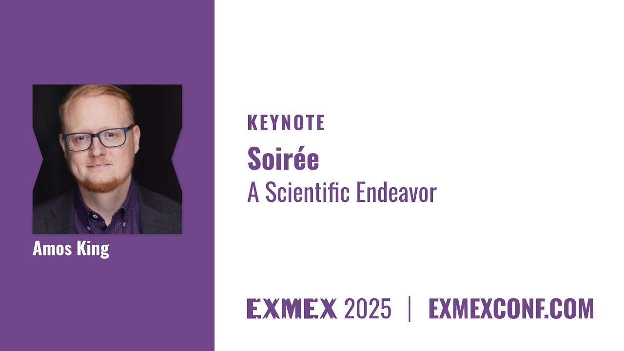 ExMex 2025 Closing Keynote - Soirée, A Scientific Endeavour