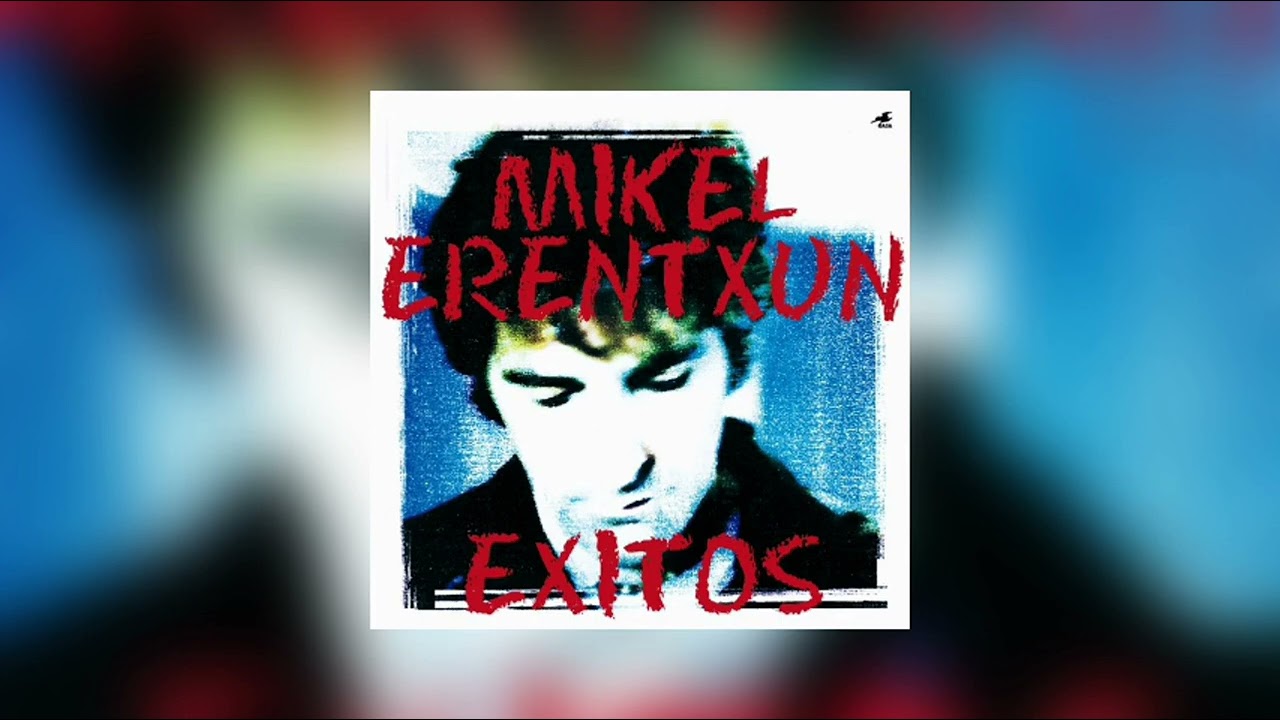 Un nombre de mujer - Mikel Erentxun (Éxitos - Rarezas) 