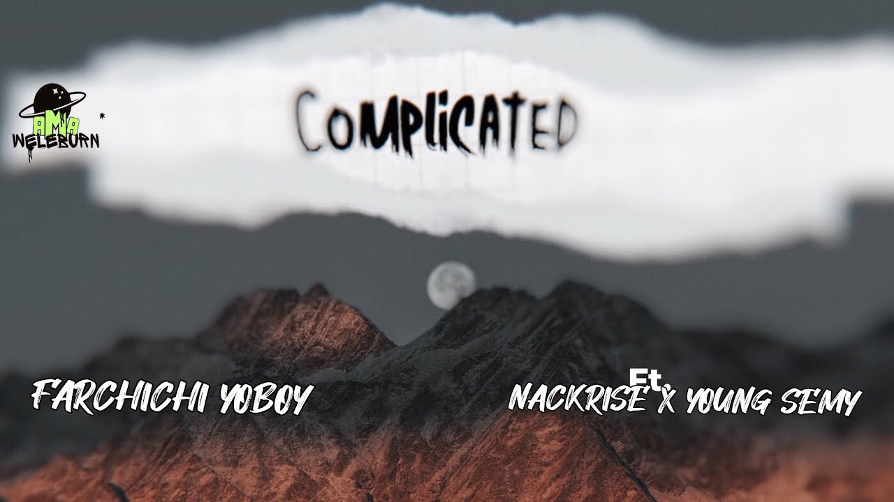 Complicated _Farchichi Yoboy Ft Nackrise X Young Semy ( Official Audio)