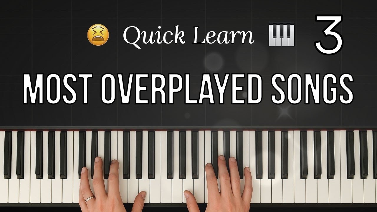 The Most OVERPLAYED Piano Songs 🎹 | Part 3
