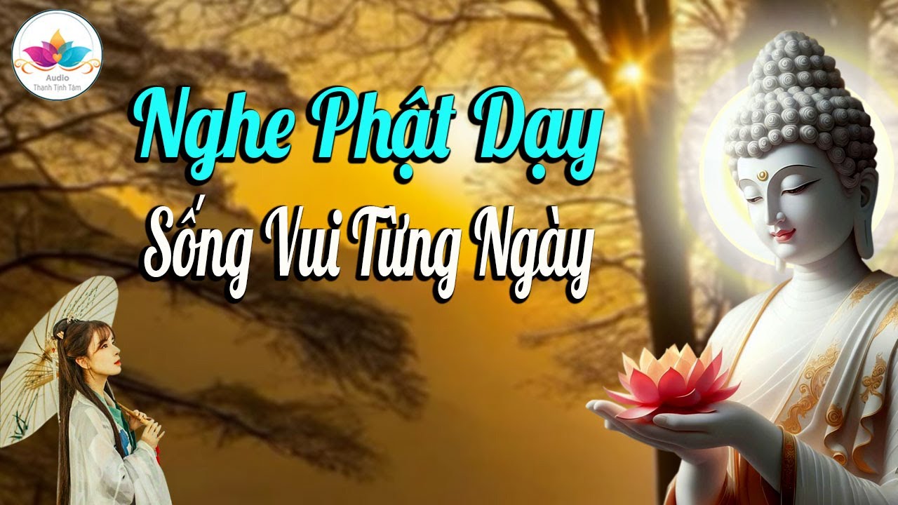 Học Cách Buông Bỏ Để Tâm An Lạc - Phật Dạy Xóa Sạch Mọi Khổ Đau Phiền Muộn - Audio Thanh Tịnh Tâm