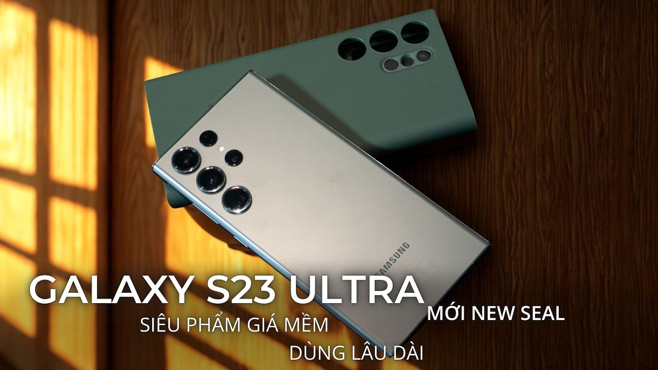 S23 Ultra Mỹ mới 100%: Siêu phẩm giá mềm dùng lâu dài?