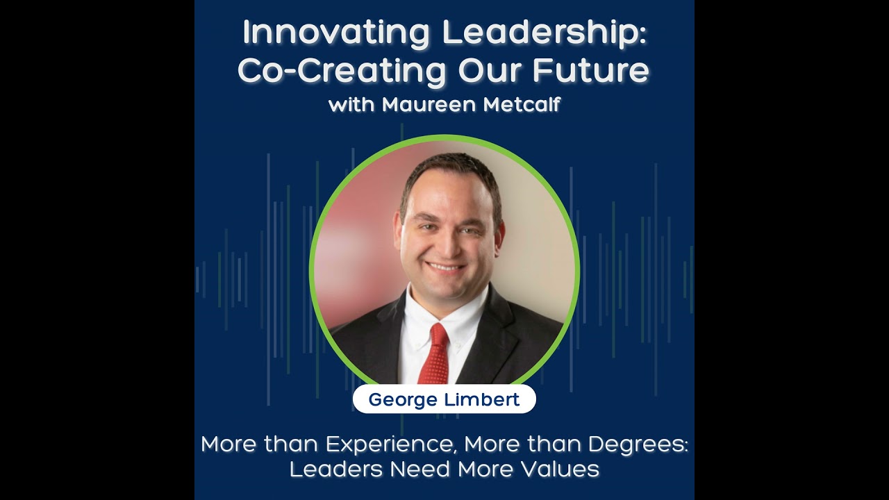 S12 Ep1: More than Experience, More than Degrees: Leaders Need More Values