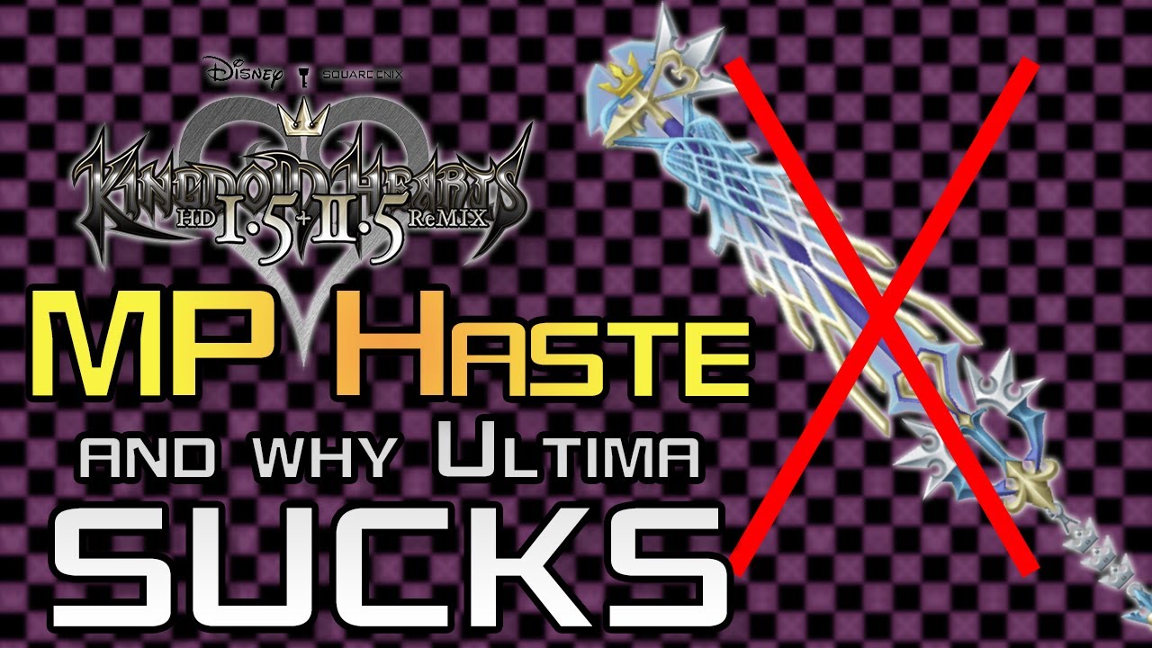 MP Haste and Why Ultima Weapon (kinda) SUCKS - Kingdom Hearts HD 2.5 ReMIX
