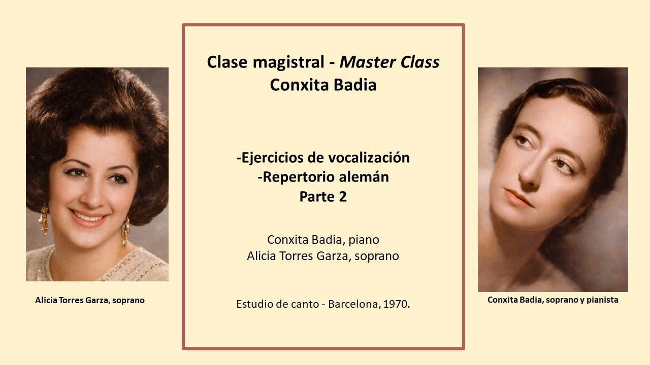Alicia Torres Garza, soprano -Master Class - Conxita Badia - Vocalización  y alemán - Parte 2