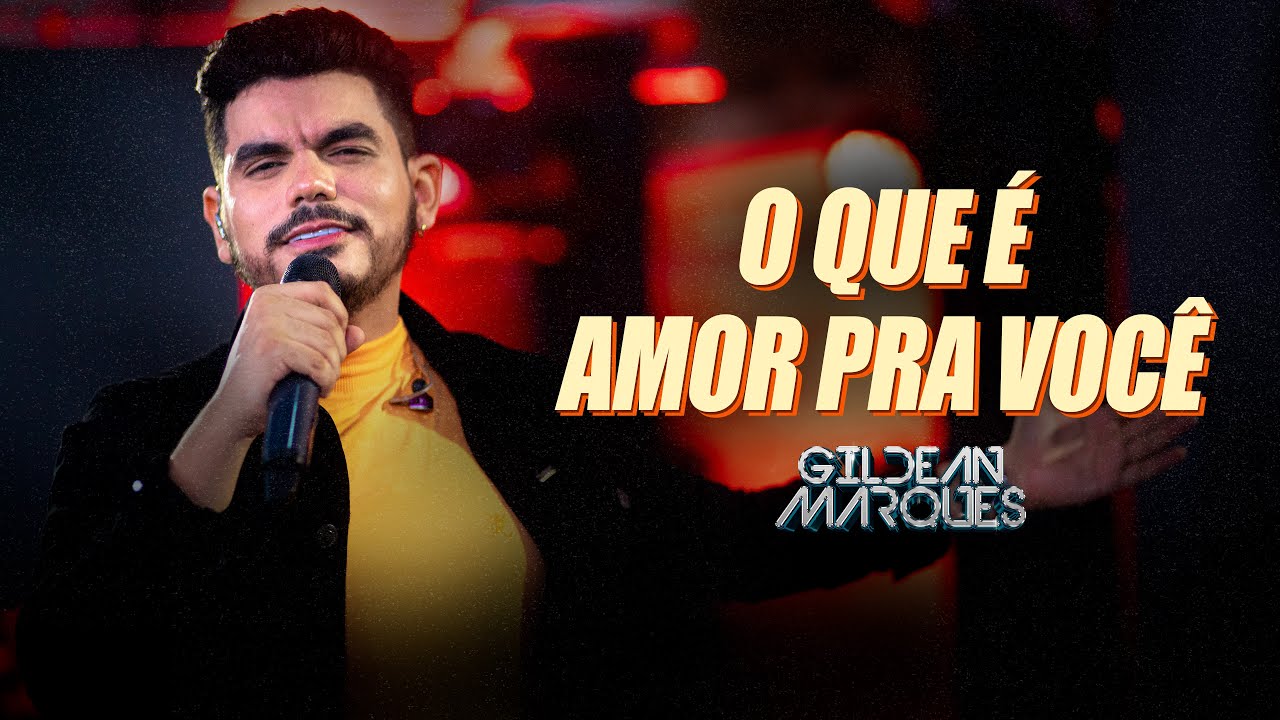 Gildean Marques - O Que é Amor Pra Você (DVD O Príncipe)