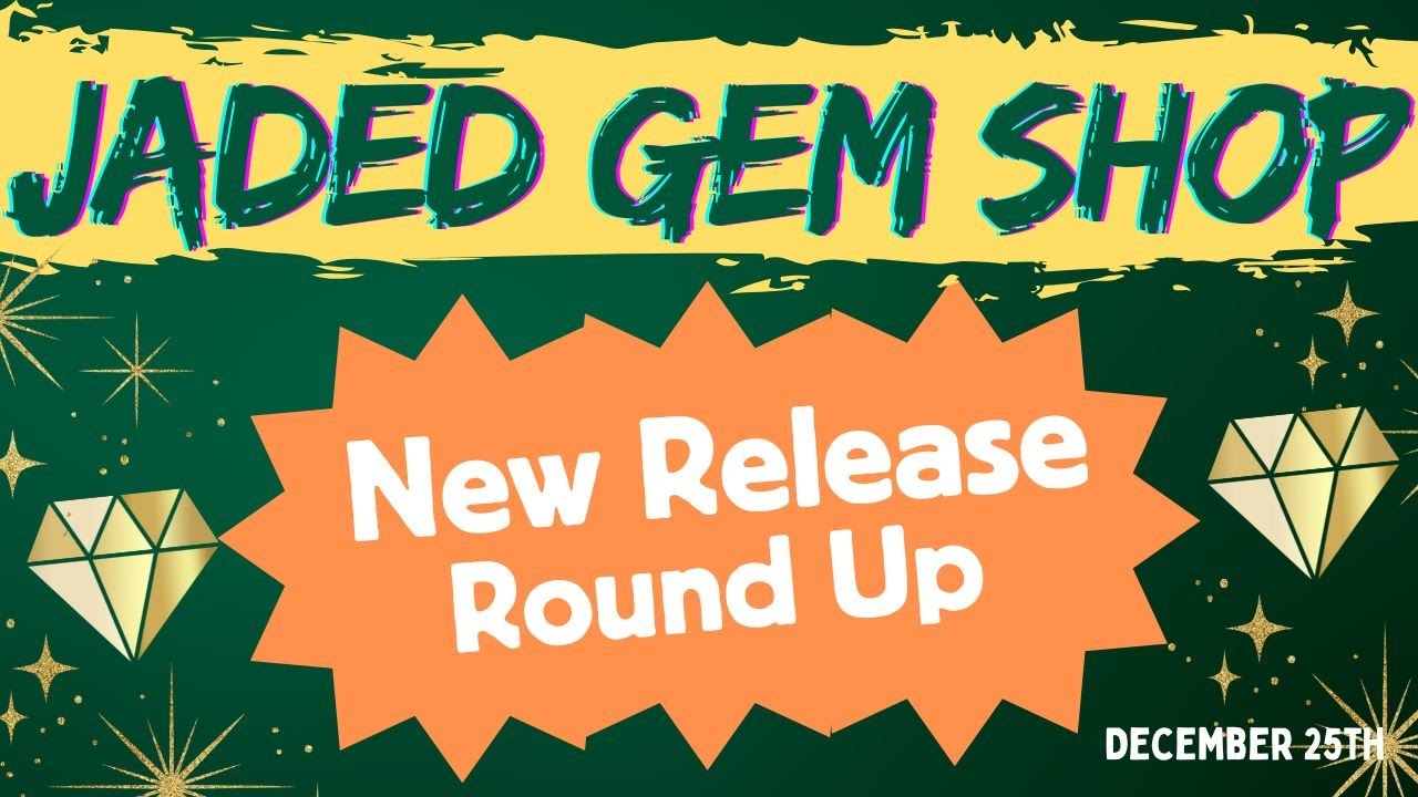 Jaded Gem Shop New Release Round Up and SALE - Dec 25!