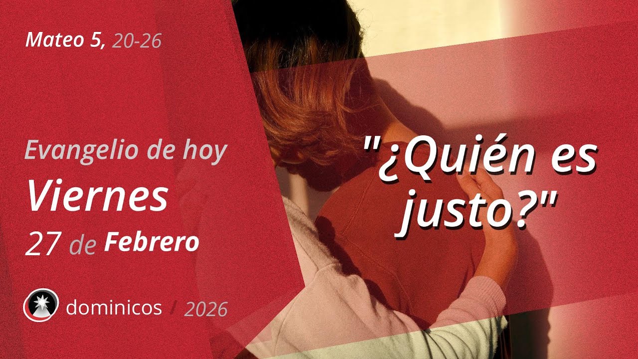 Evangelio de Hoy Viernes 27 Febrero 2026 - Mateo 5, 20-26 | Dominicos