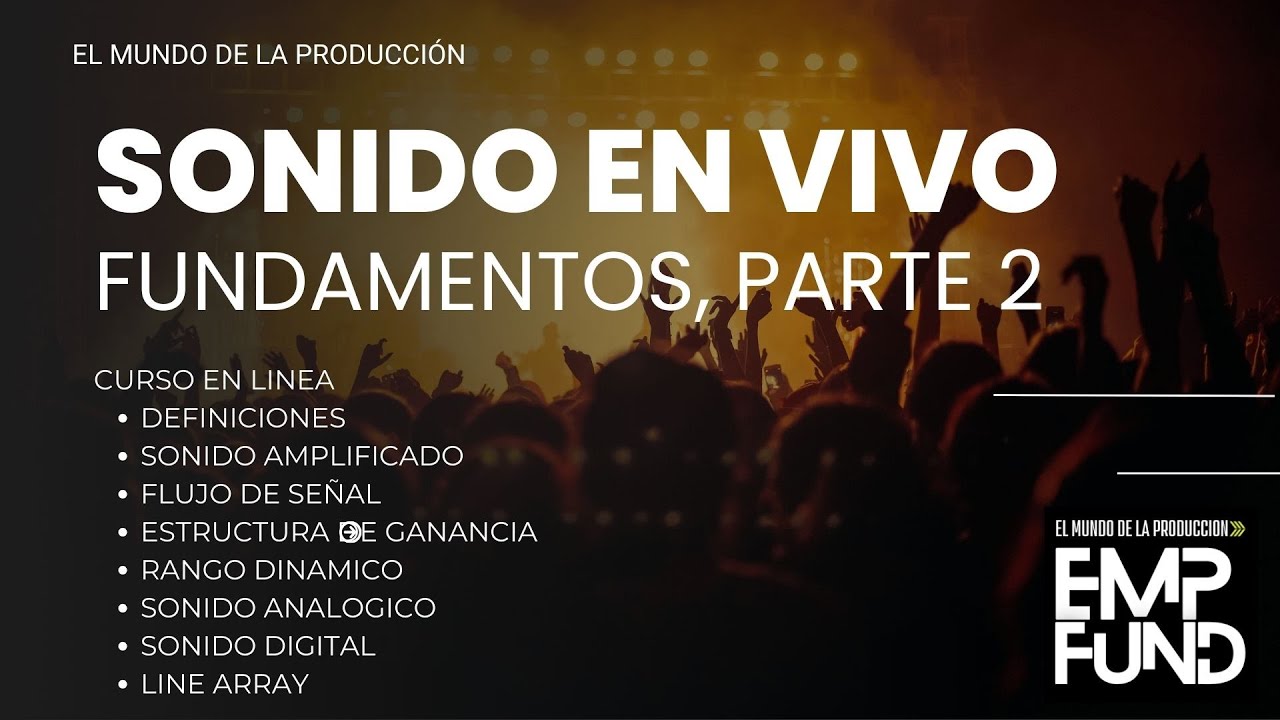 CURSO DE SONIDO EN VIVO, FUNDAMENTOS, parte 2,  nivel b&aacute;sico