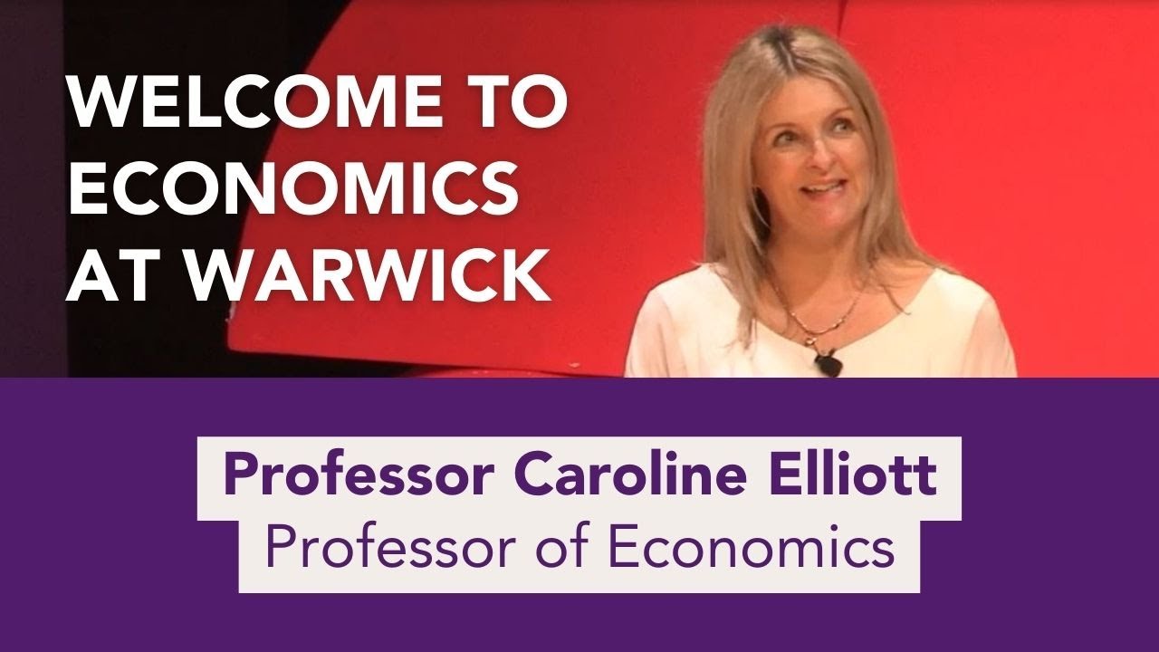 Economics at Warwick | Open Day Talk with Professor Caroline Elliott