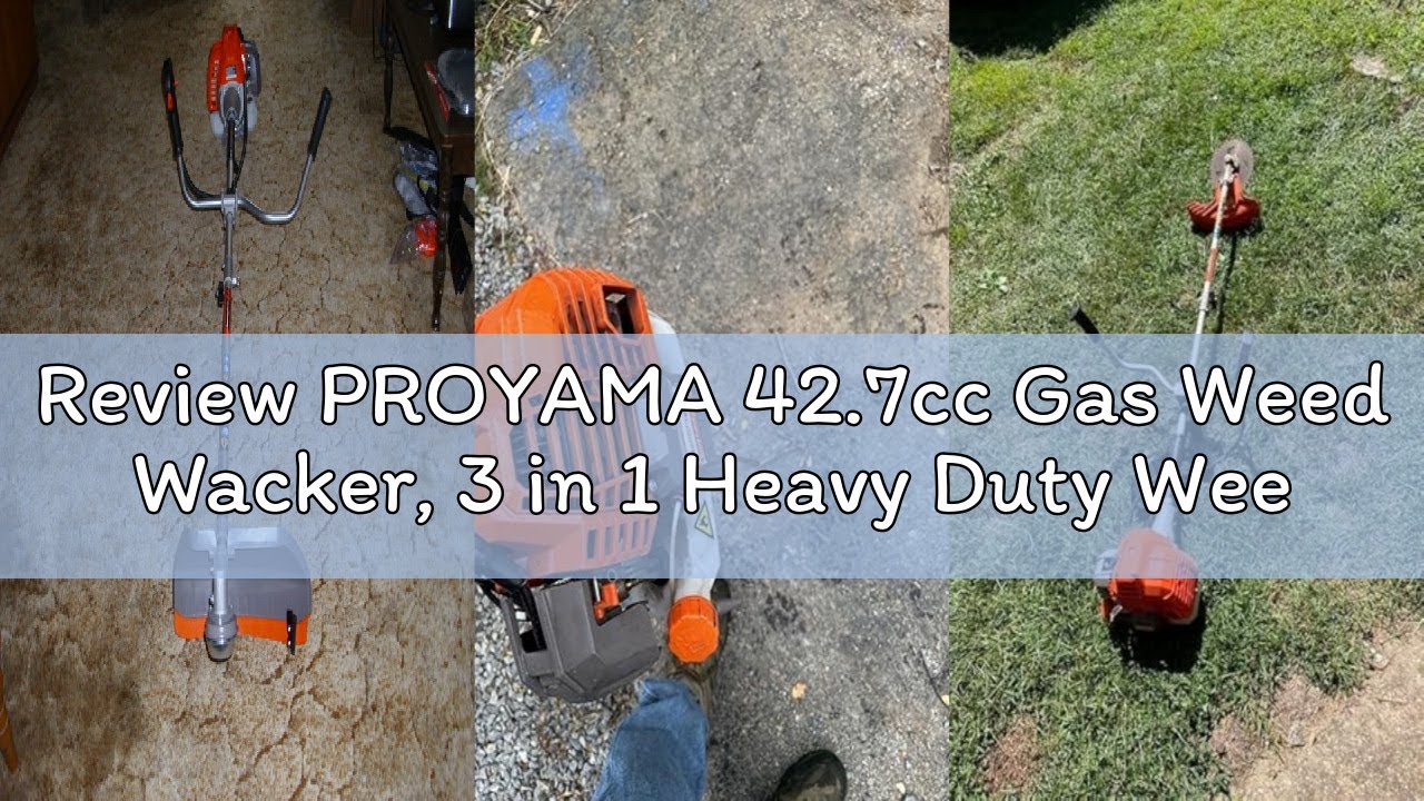 Review PROYAMA 42.7cc Gas Weed Wacker, 3 in 1 Heavy Duty Weed Eater Gas Powered, Brush Cutter and 2-