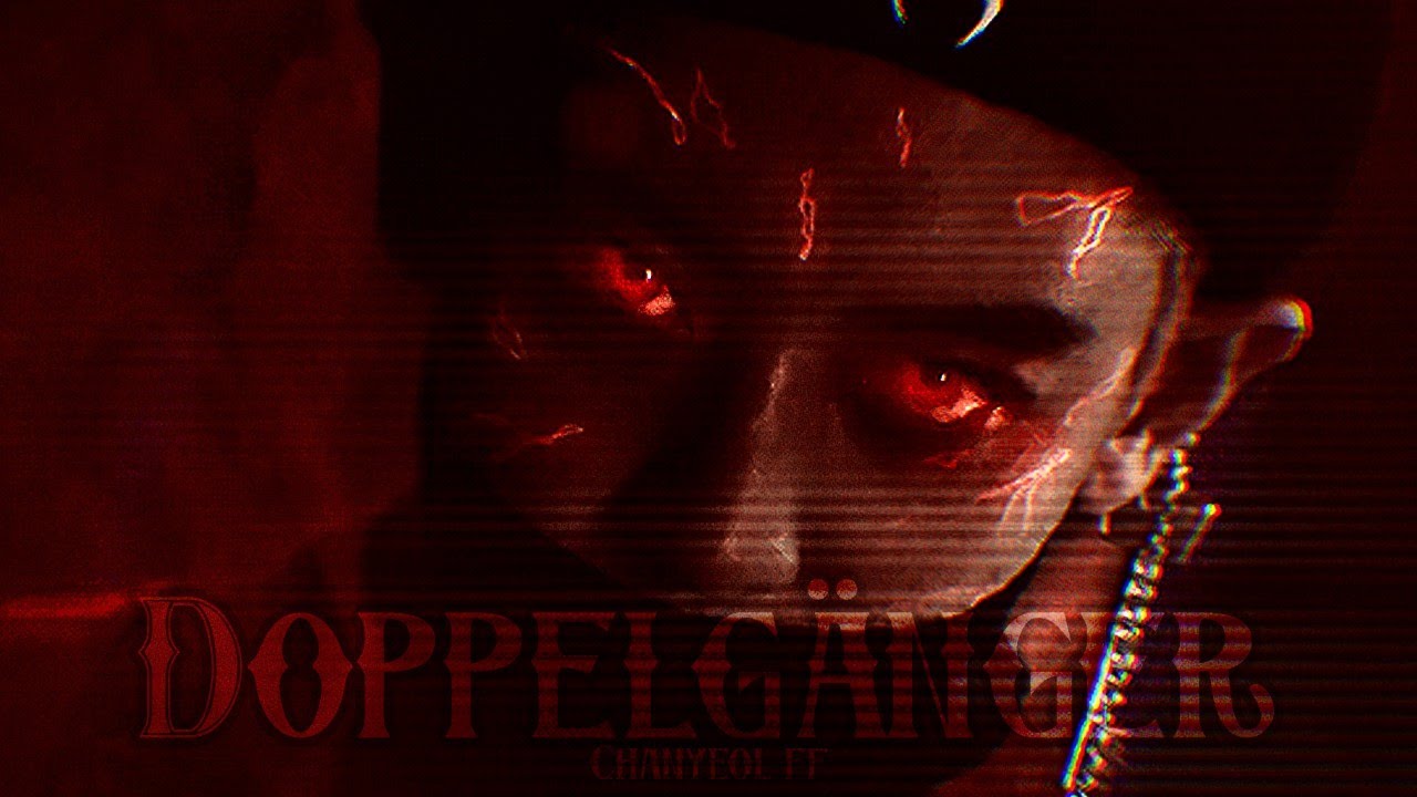 Doppelg&auml;nger - Ep 1 - Chanyeol FF