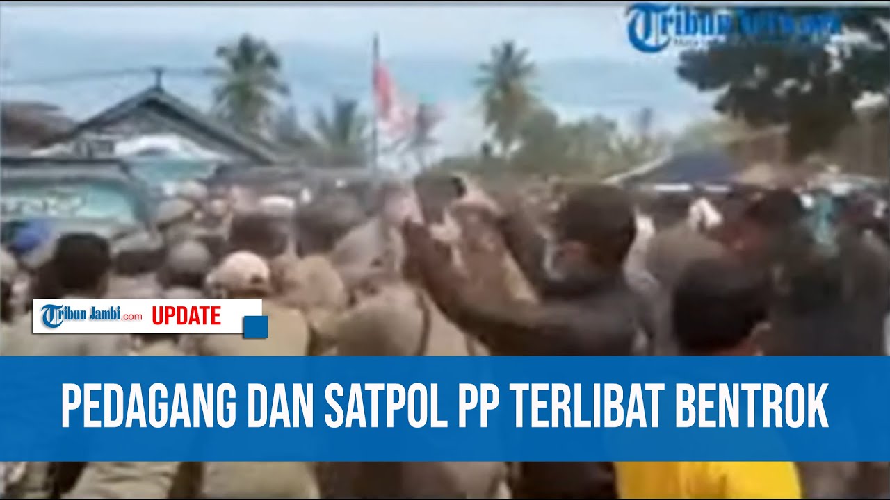 PEDAGANG DAN SATPOL PP TERLIBAT BENTROK