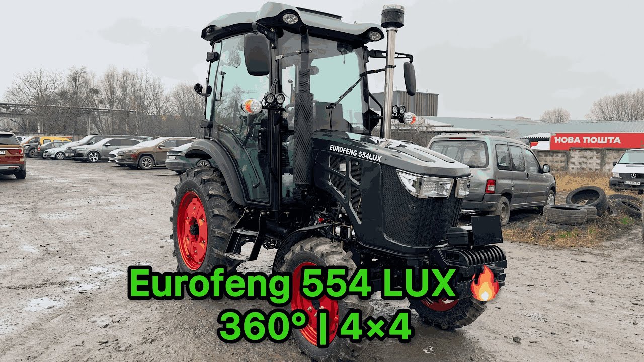 Eurofeng 554Lux 🔥 Повний огляд 360° | 4×4 | Двигун KM 495BT | Кабіна LUX