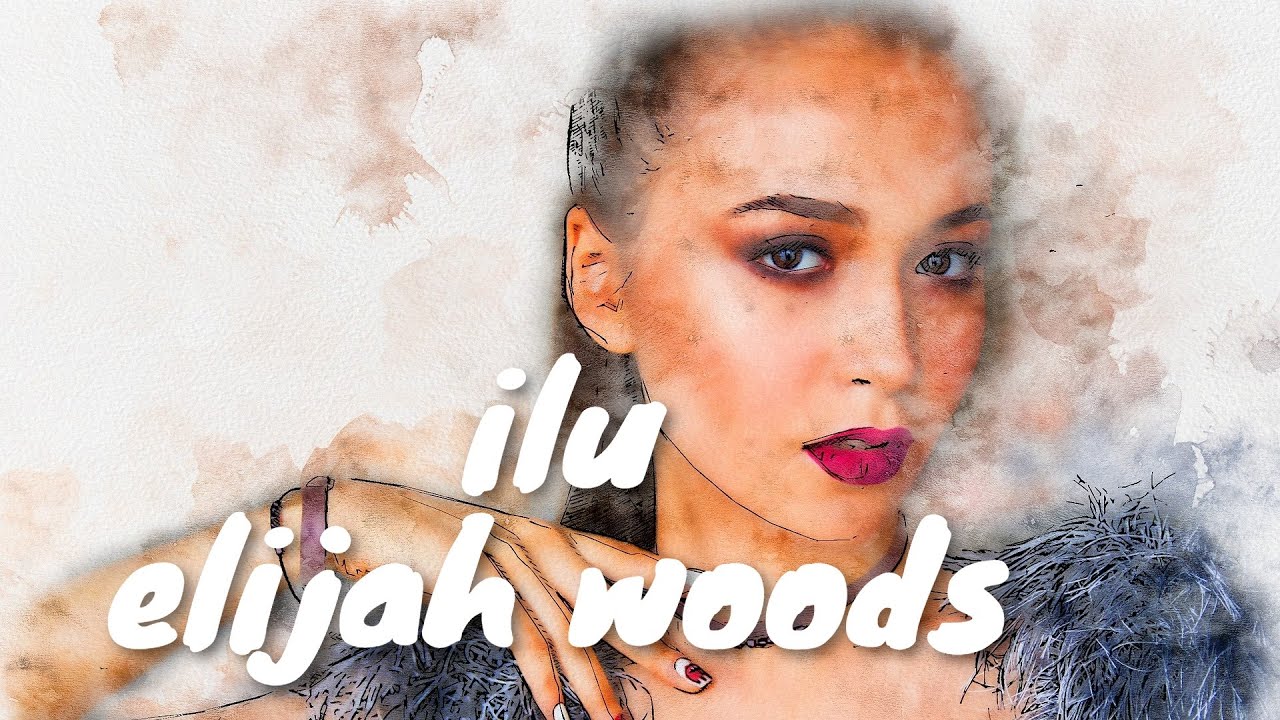 elijah​ woods &ndash; ​ilu (Lyrics) 💗♫