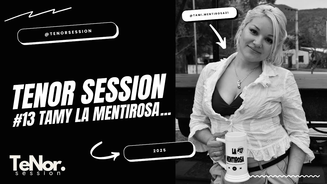 TAMY LA MENTIROSA - N° 13 | TeNor. Session