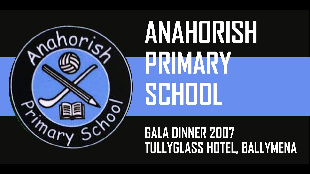 2007 - Anahorish Primary School Gala Dinner