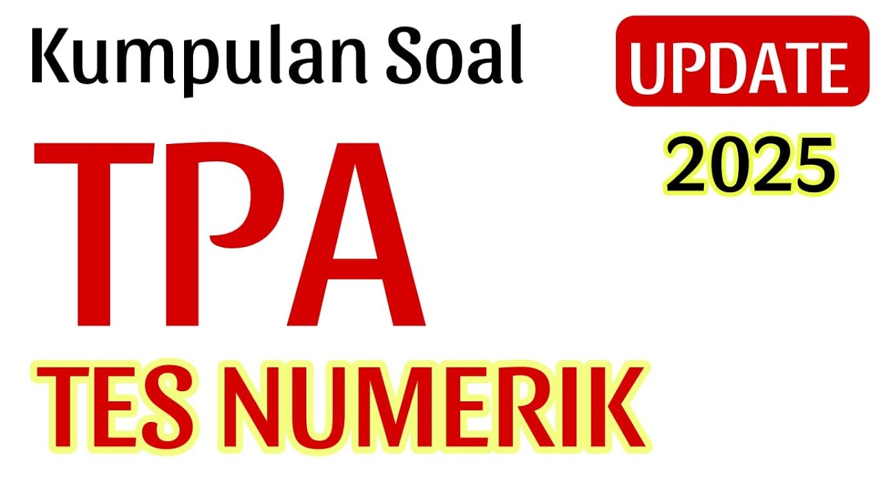 KUMPULAN SOAL TPA (TES NUMERIK) Bappenas, Sarjana, PascaSarjana