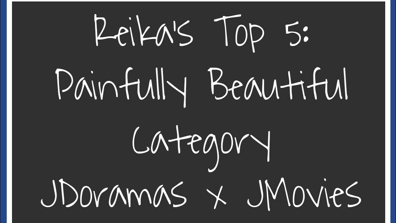 Top5 JDorama/JMovie under my category 