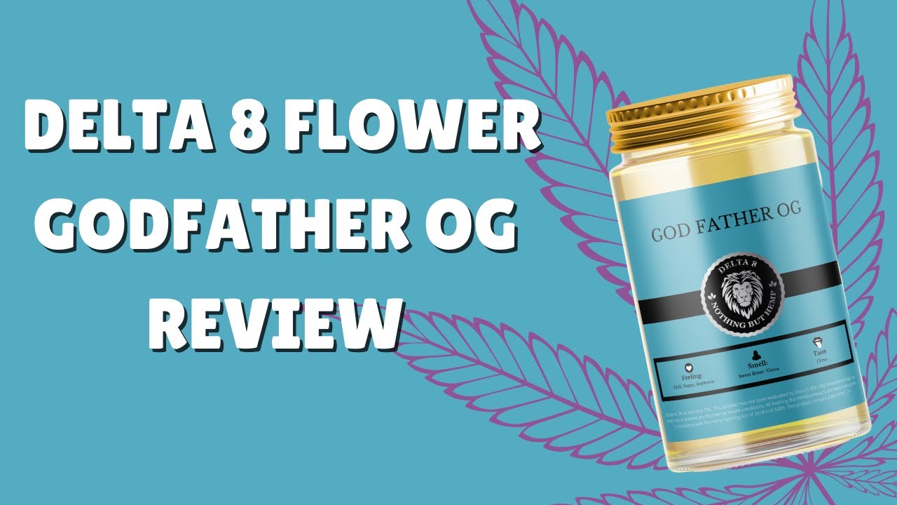Delta 8 THC  God Father OG Flower Review | Delta 8 Flower