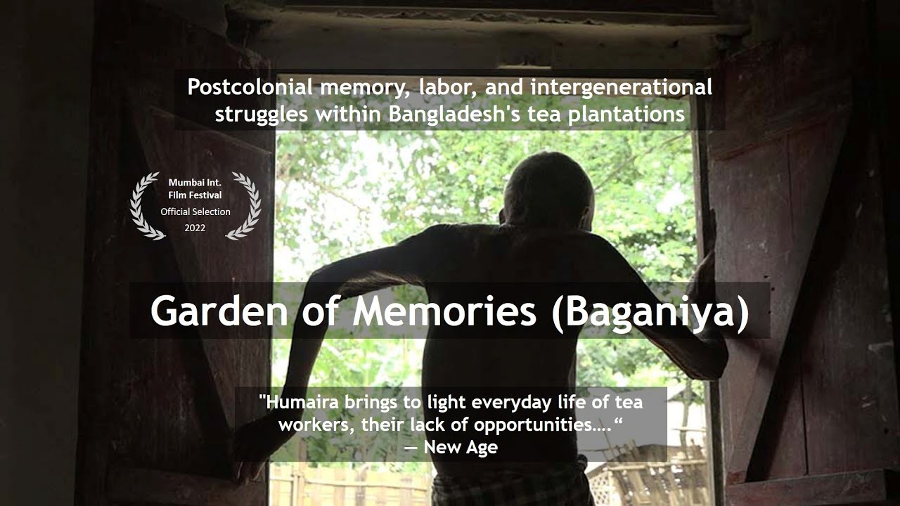 Garden of Memories (Baganiya) trailer [postcolonial memory within Bangladesh's tea plantations]