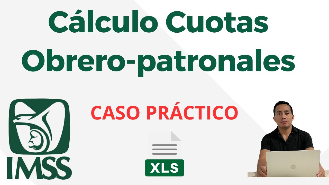 Cálculo cuotas obrero patronales IMSS 2025, CASO PRÁCTICO EXCEL