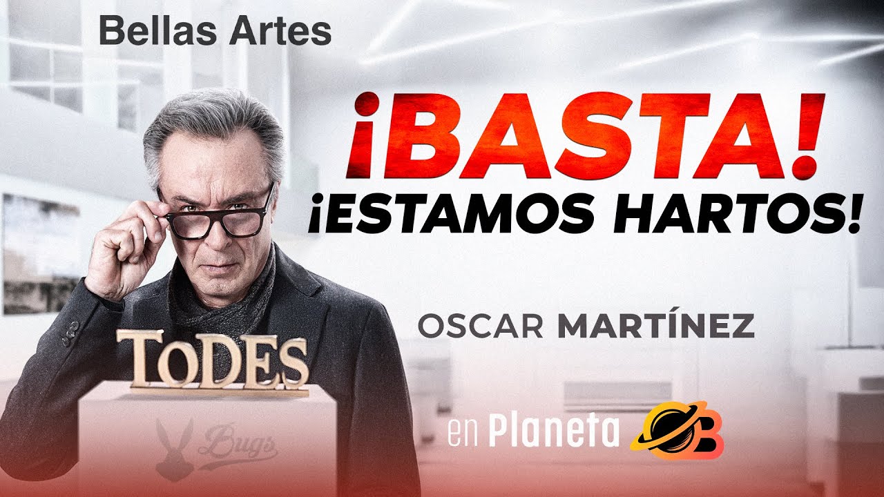 Oscar Martínez está harto!