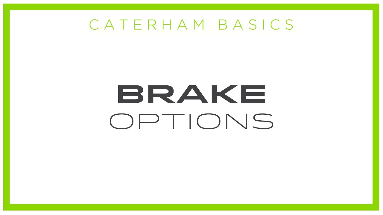 Caterham Basics - Brake Options