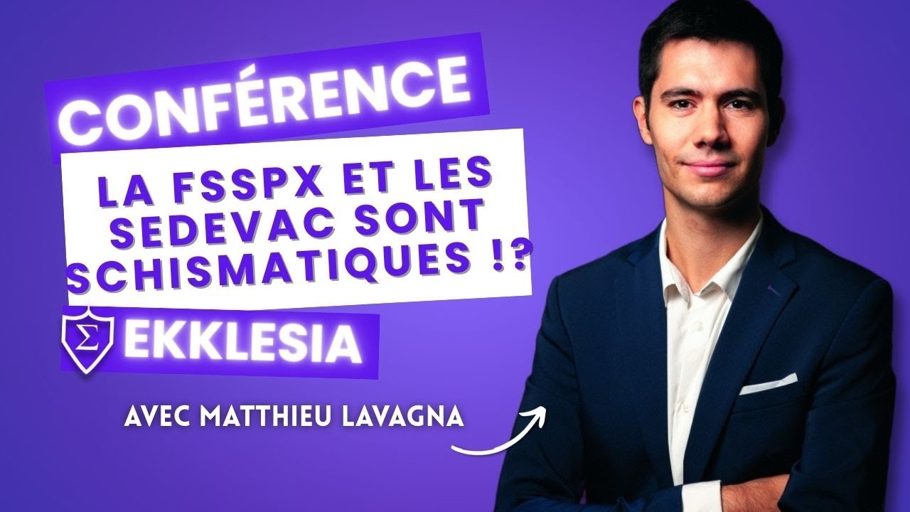 RÉFUTATION de la FSSPX et du SÉDÉVACANTISME (conférence)
