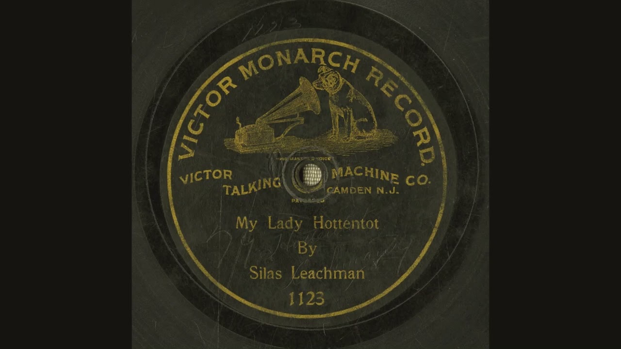 My lady Hottentot, 1901, VonTilzer Harry Composer, Leachman, Silas Vocalist, Jerome William Lyricist