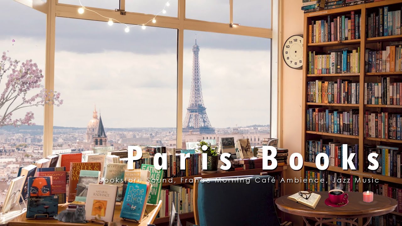 Paris Bookshop Cafe ♫ Bookstore Sound、France Morning Caf&eacute; Ambience、爵士音樂、ASMR 圖書館