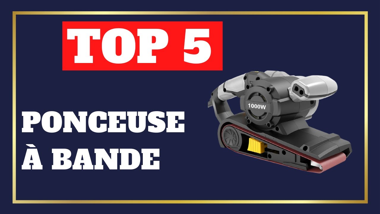 TOP 5 : Meilleure Ponceuse à Bande 2024
