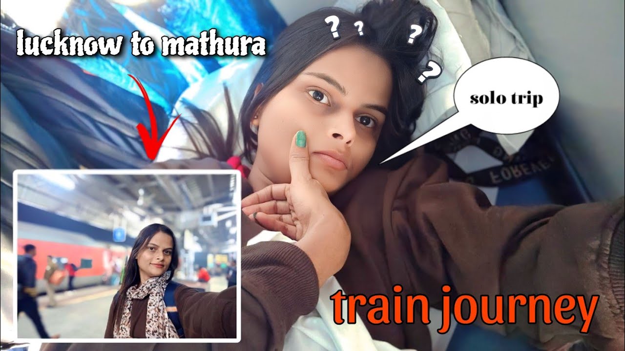 First SOLO TRIP to MATHURA ❤️ | LUCKNOW to MATHURA Train Vlog | mathura vrindavan