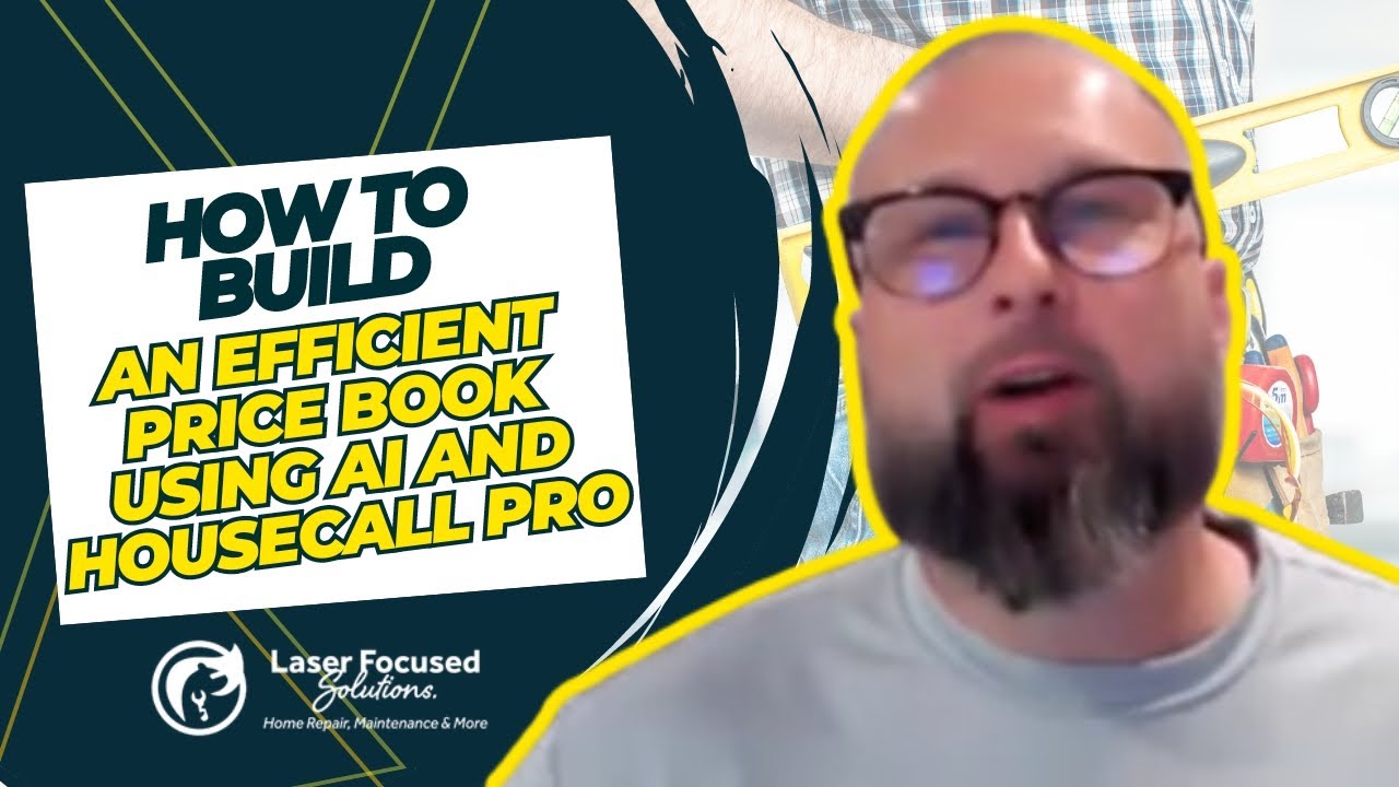 How to Build an Efficient Price Book Using AI and Housecall Pro | Laser Focused Solutions