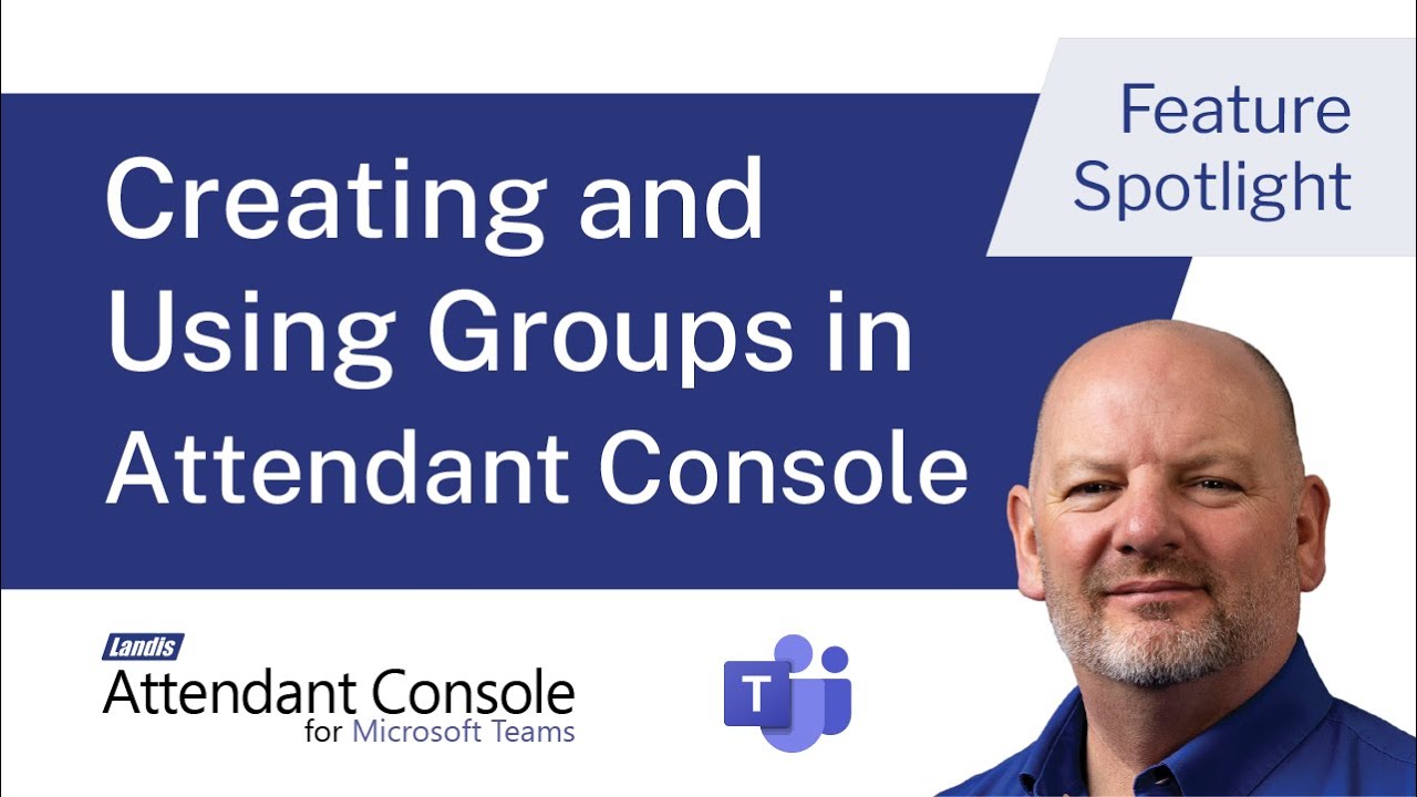 Creating and Using Groups in Landis Attendant Console for Microsoft Teams