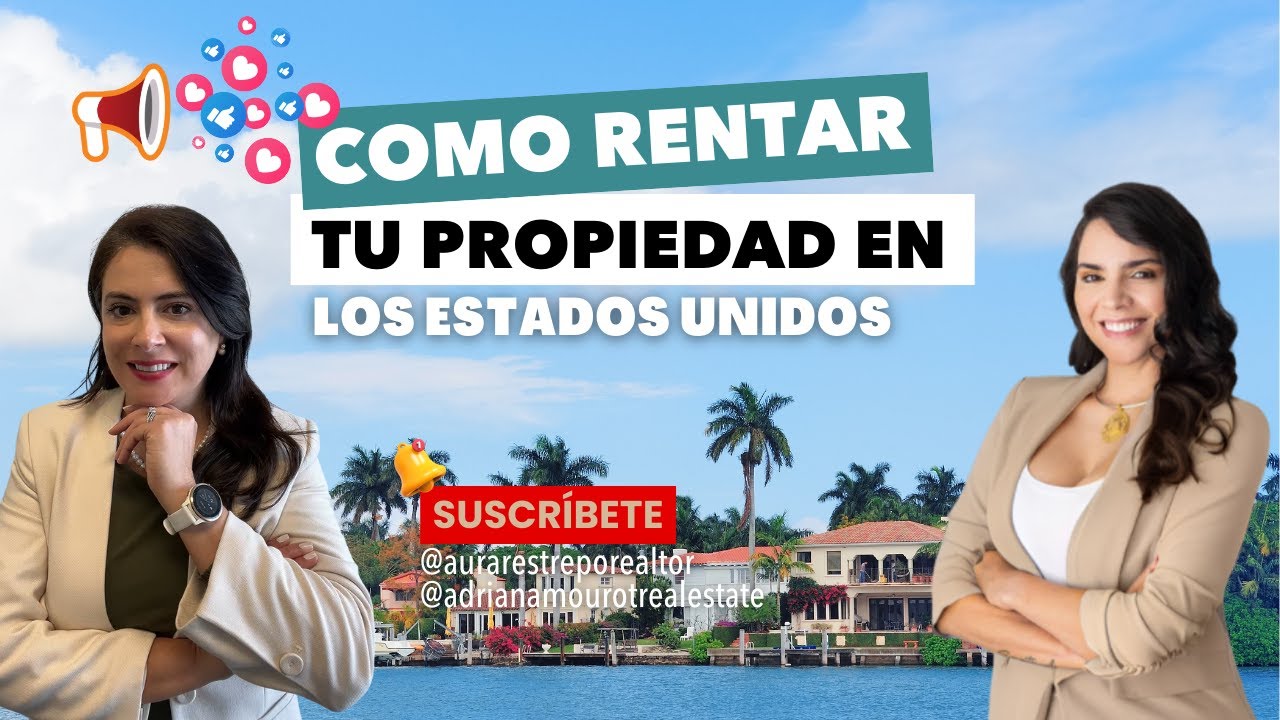 Cómo Rentar Tu Propiedad en Estados Unidos SIN Cometer Errores ⚠️