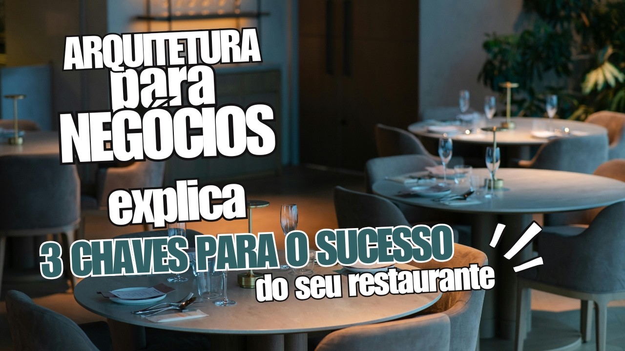 Segredos da arquitetura para negócios para um Restaurante de sucesso!