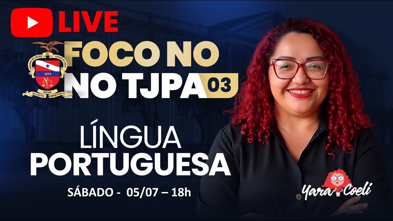 LIVE! Foco no TJPA #03 - Questões CEBRASPE - Língua Portuguesa - Yara Coeli