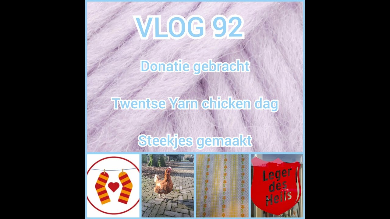 VLOG #92  Donatie gebracht, Twentse Yarn chicken dag, Steekjes gemaakt.