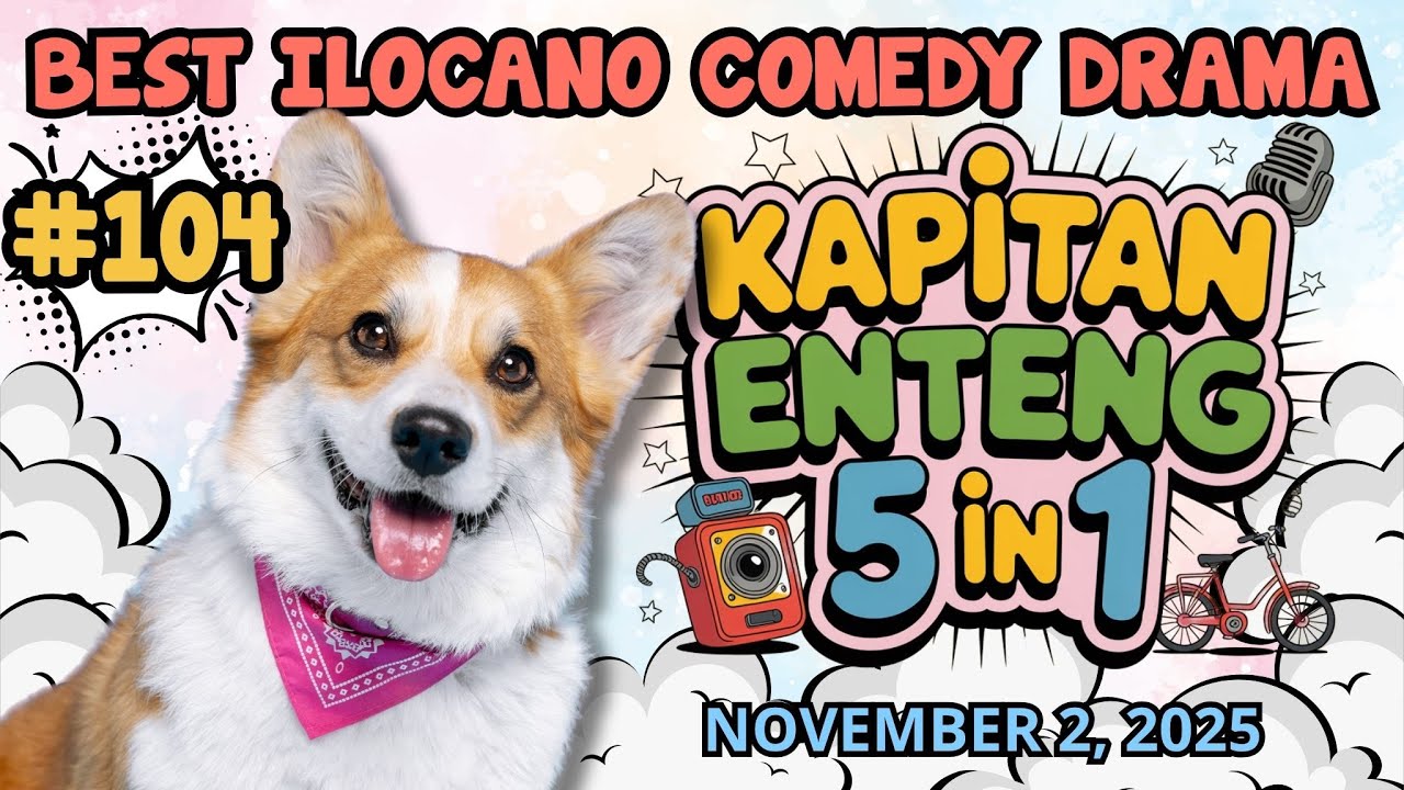 KAPITAN ENTENG 1 HOUR | 5 EPISODE IN 1 | #kapitanenteng #ilocanocomedydrama | NOVEMBER 2, 2025