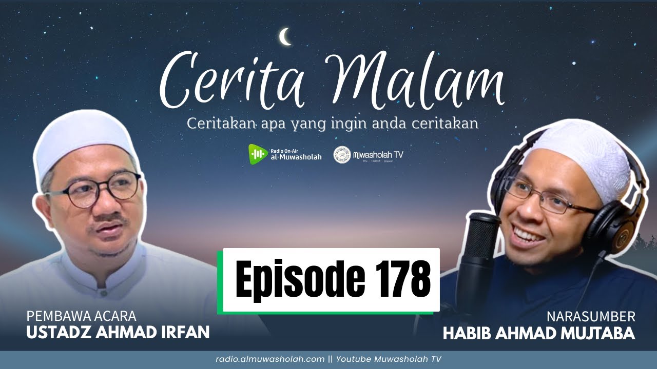 🔴 (LIVE) CERITA MALAM EPISODE 178 || Habib Ahmad Mujtaba bin Shahab & Ustadz Ahmad Irfan