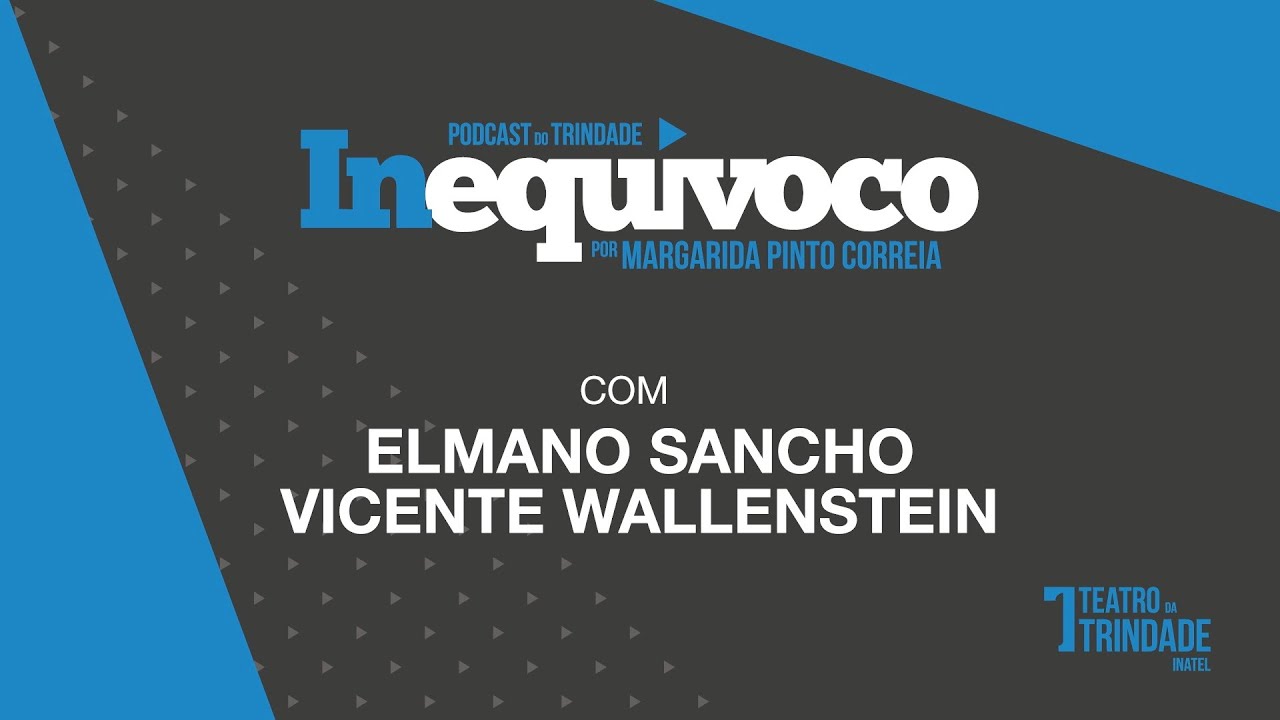 (IN)EQU&Iacute;VOCO com Elmano Sancho e Vicente Wallenstein