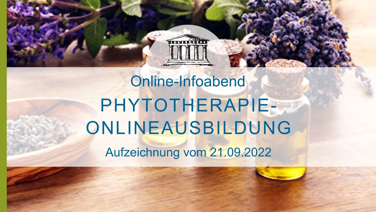 Phytotherapie Ausbildung online    Aufzeichnung vom Infoabend am 21.09.2022