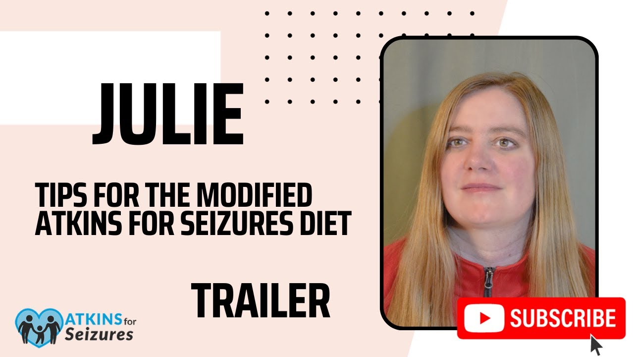 Julie's Tips for Starting the Modified Atkins Diet for Seizures (Trailer)