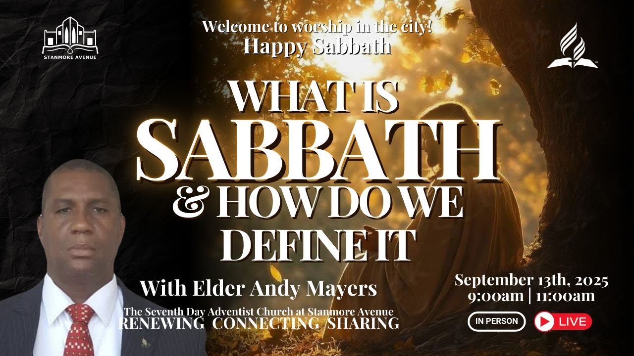 Sabbath Service with Elder Andy Mayers - "WHAT IS SABBATH & HOW DO WE DEFINE IT" September 13th 2025
